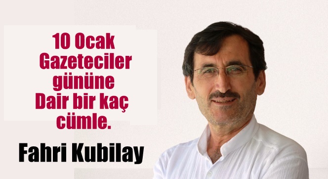 10  Ocak Gazeteciler gününe Dair bir kaç cümle