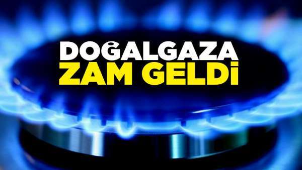 Konutta ve sanayide doğalgaza zam geldi