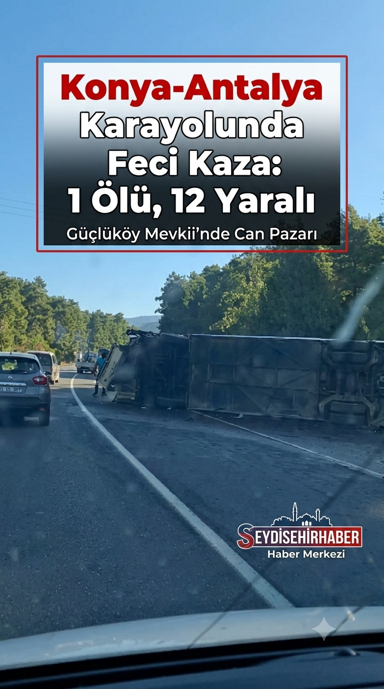 Konya-Antalya Karayolunda Feci Kaza: 1 Ölü, 12 Yaralı