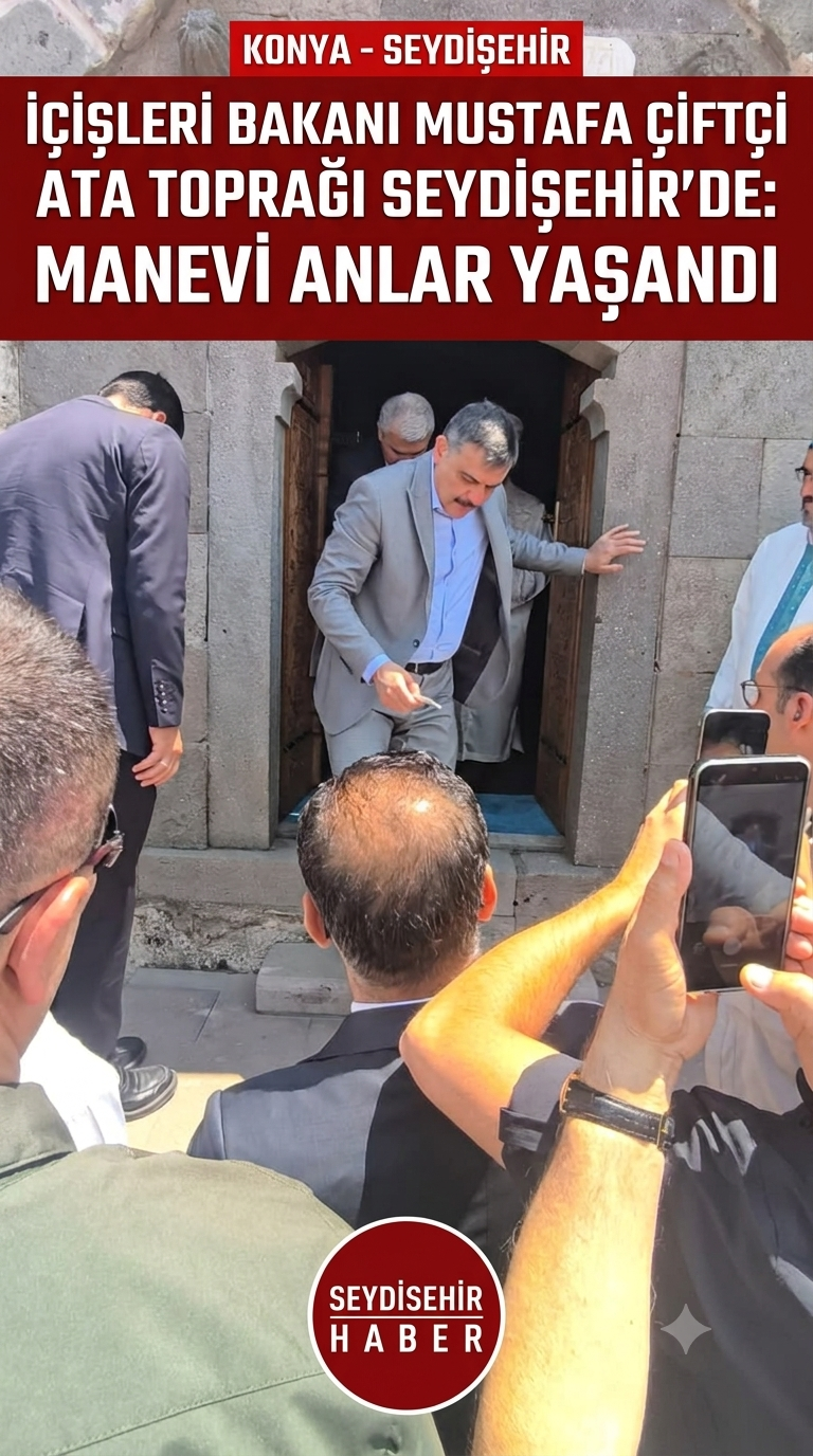 İçişleri Bakanı Mustafa Çiftçi’den Ata Toprağı Seydişehir’e Anlamlı Ziyaret
