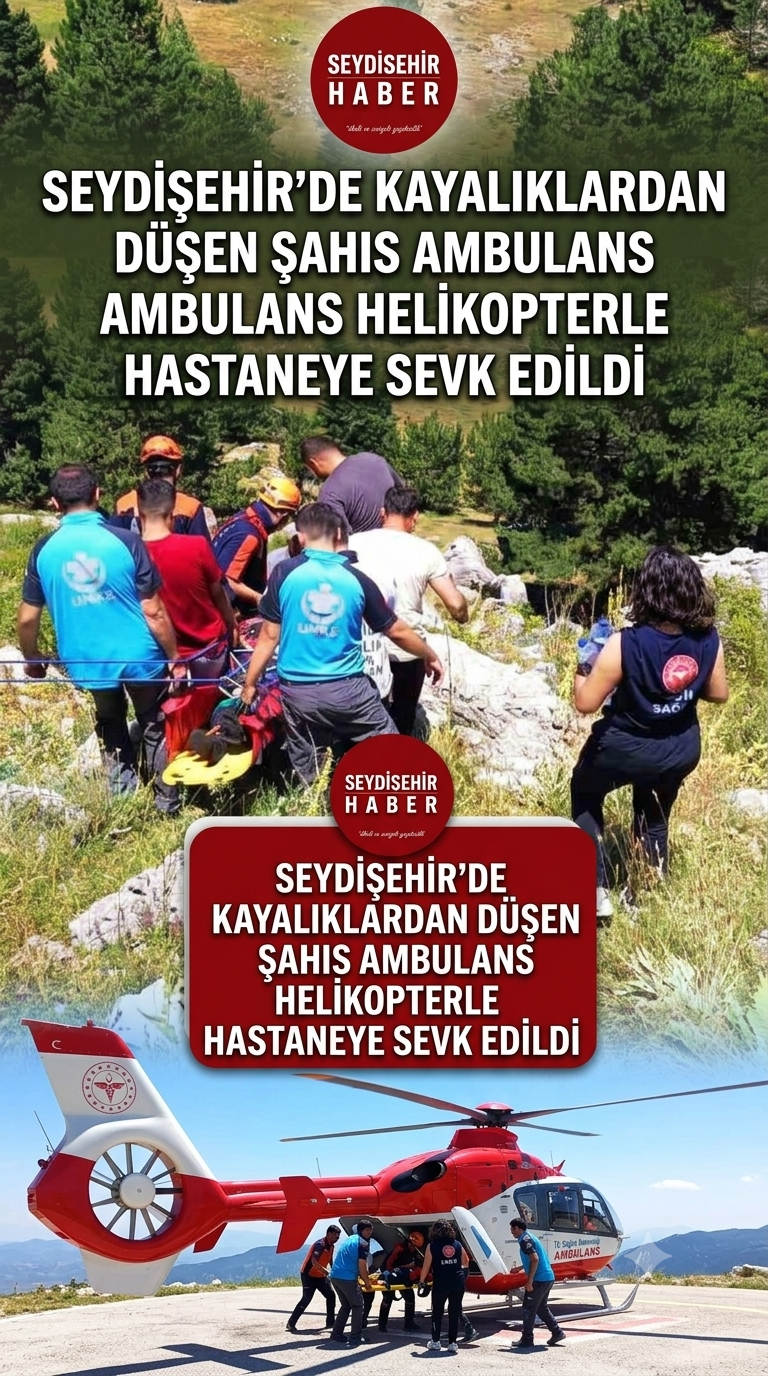 Seydişehir'de Kayalıklardan Düşen Şahıs Ambulans Helikopterle Hastaneye Kaldırıldı