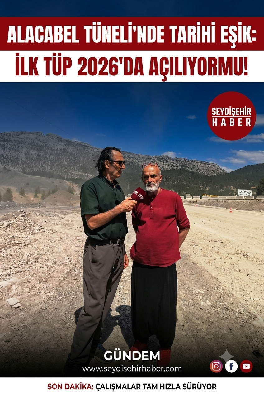 ALACABEL TÜNELİ'NDE TARİHİ EŞİK: İLK TÜP 2026'DA AÇILIYORMU!