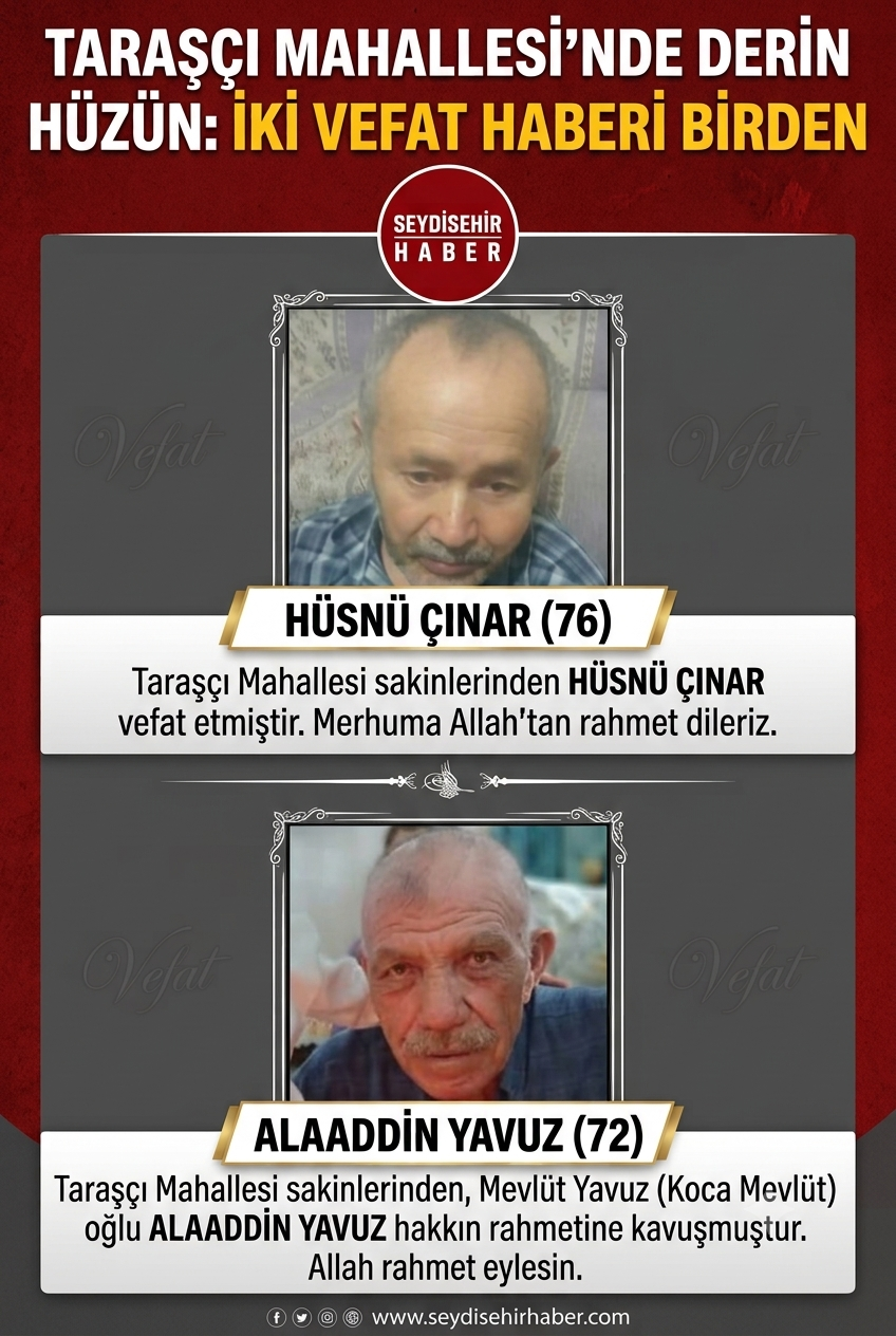 Taraşçı Mahallesi’nde Derin Hüzün: İki Hemşehrimiz Hayatını Kaybetti
