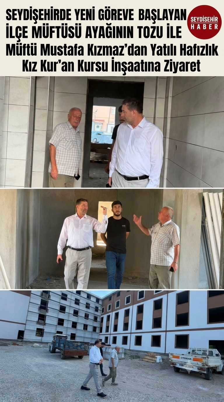 Seydişehir İlçe Müftüsü Mustafa Kızmaz’dan Yatılı Hafızlık Kız Kur’an Kursu İnşaatına İnceleme