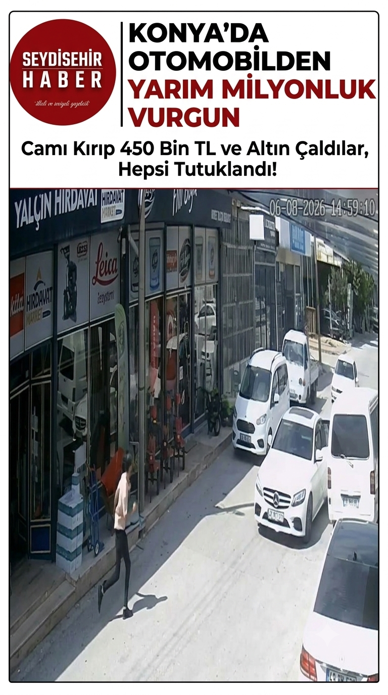 Konya’da Araçtan 500 Bin TL’lik Birikim Çalan 5 Hırsızlık Şüphelisi Yakalandı: Hepsi Tutuklandı!