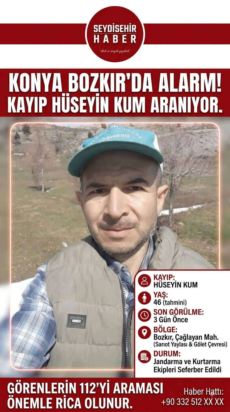 Konya Bozkır’da Kayıp Alarmı: Hüseyin Kum İçin Arama Çalışmaları Sürüyor
