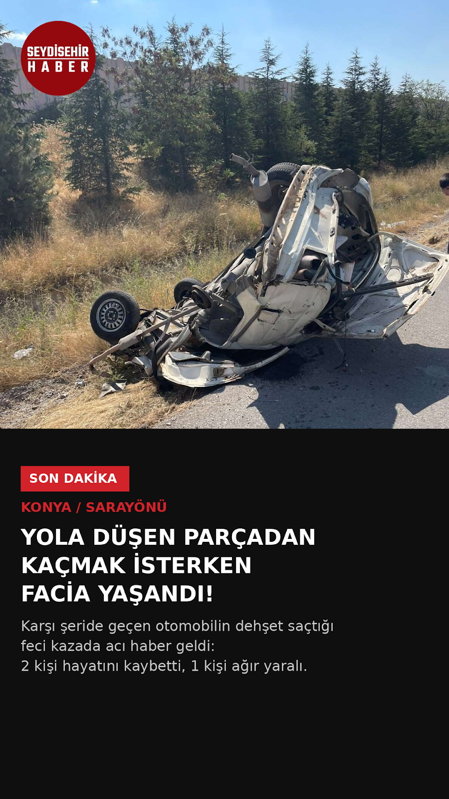 Konya’dan Acı Haber: Parçadan Kaçmak İsterken Karşı Şeride Geçen Araç Facia Yarattı, 2 Ölü!