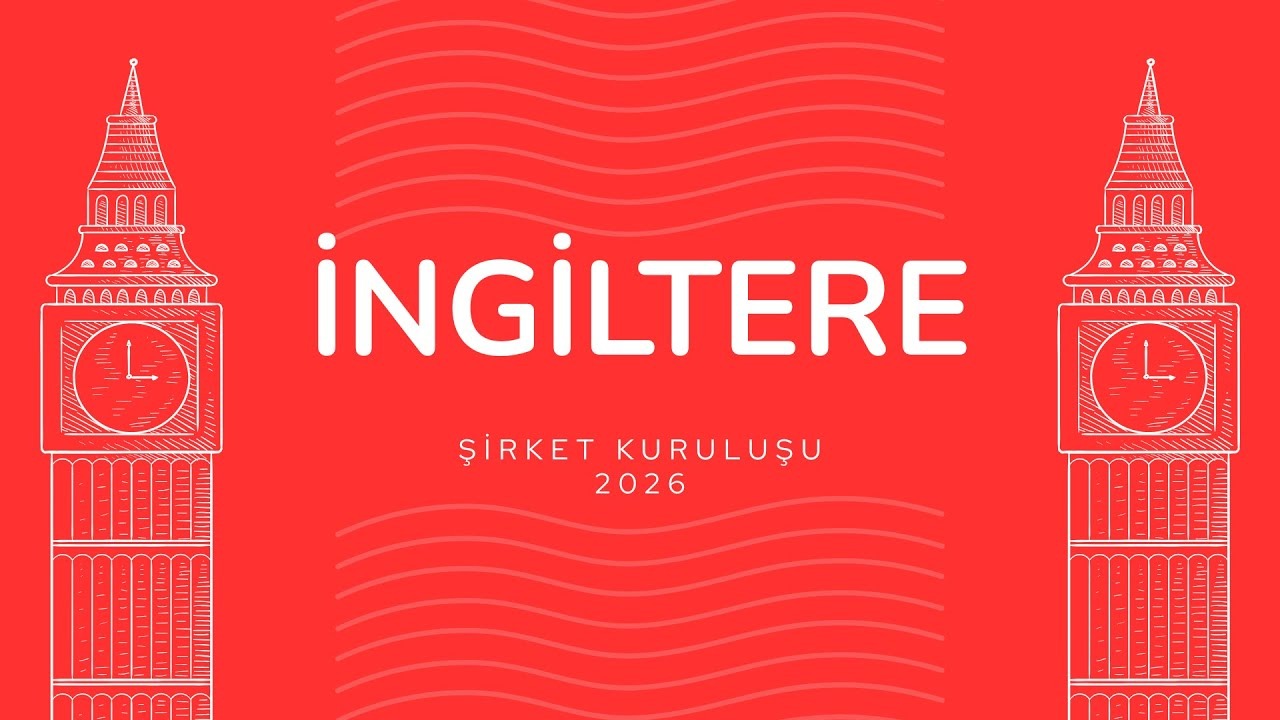 İngiltere'de Şirket Kurmak İçin Hangi Şartlar Gerekiyor?