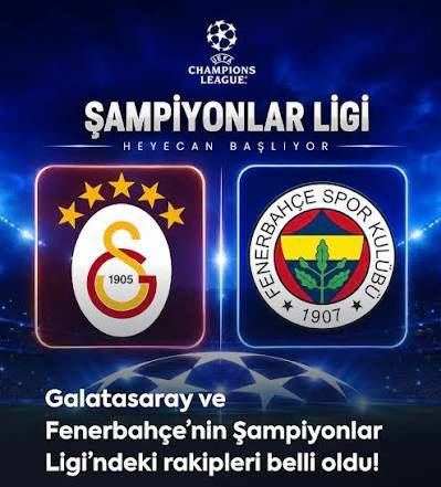 Galatasaray ve Fenerbahçe'nin Şampiyonlar Ligi'ndeki Rakipleri Belli Oldu!