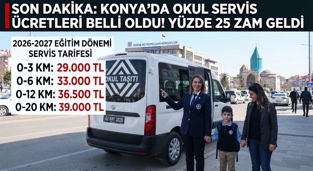 Konya’da 2026-2027 Eğitim Öğretim Yılı Okul Servis Ücretleri Belli Oldu!