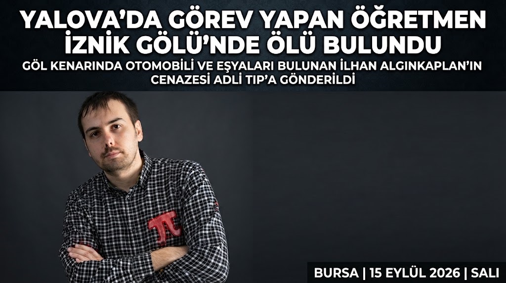 Yalova'da Görev Yapan Öğretmen İznik Gölü Kenarında Ölü Bulundu
