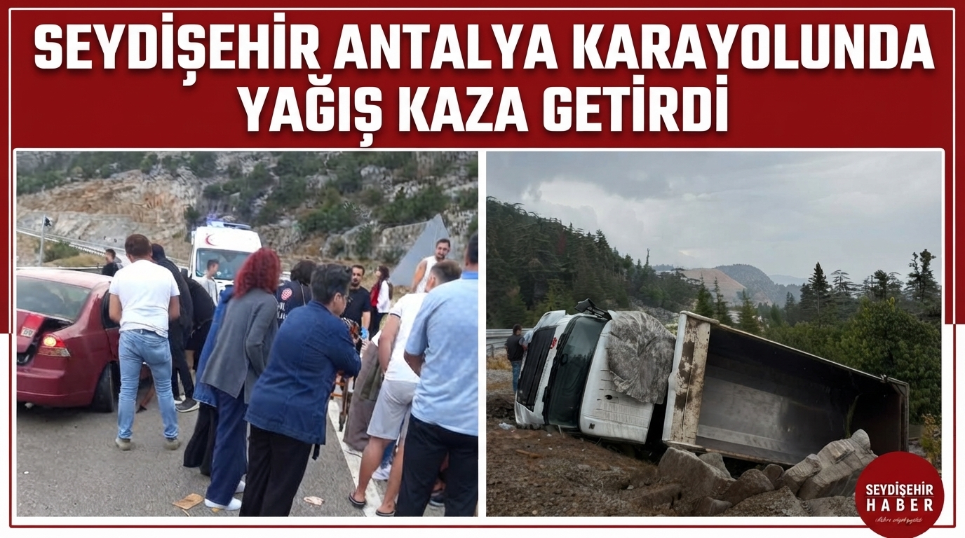 Seydişehir-Antalya Karayolunda Yağış ve Kaza Alarmı: Art Arda İki Kaza Meydana Geldi