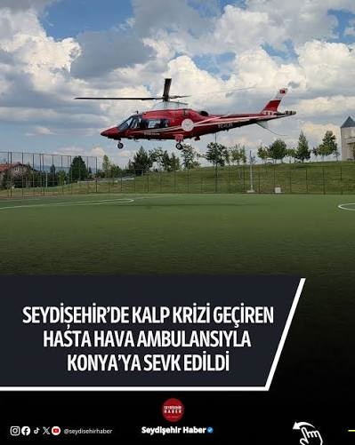 Seydişehir'de Kalp Krizi Geçiren Hasta Hava Ambulansıyla Konya'ya Sevk Edildi