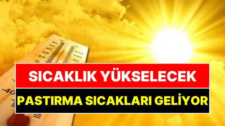 Yaz Geri Dönüyor: Pastırma Sıcakları Yurdu Sarıyor! Tarih Belli Oldu