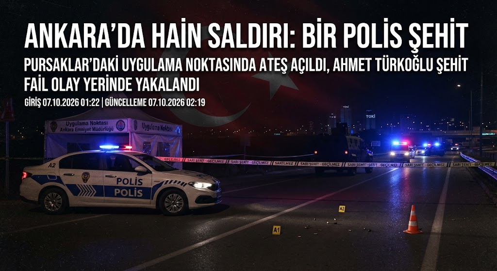 Ankara'da Şok Uygulama Noktasında Silahlı Saldırı: 1 Polis Şehit