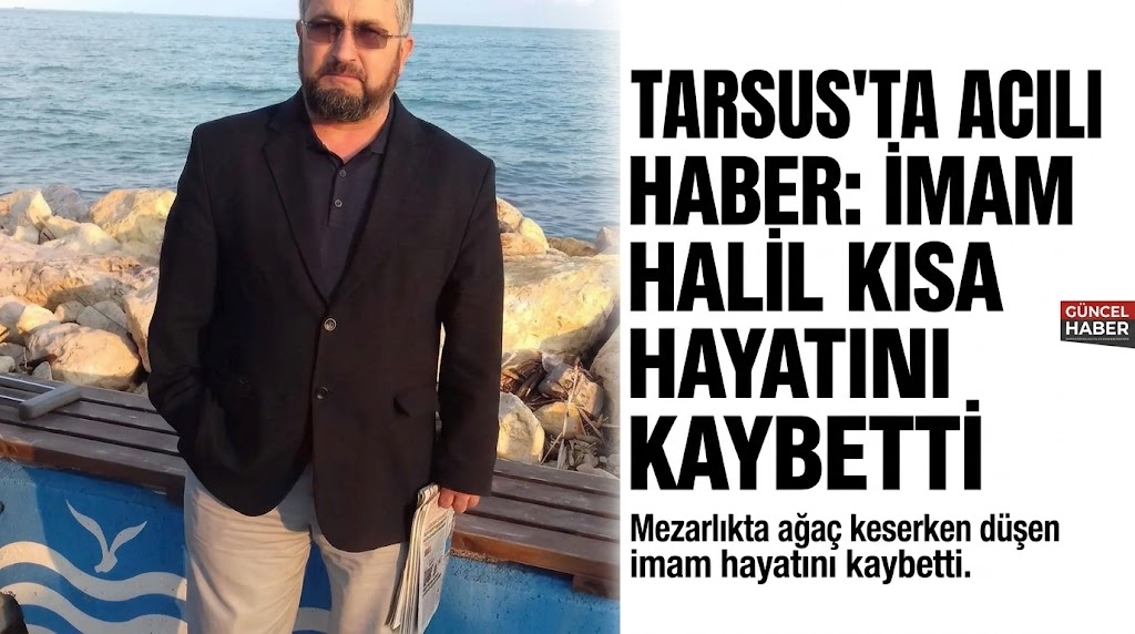 Tarsus'ta Acı Olay: Haber Alınamayan İmam Mezarlıkta Ölü Bulundu