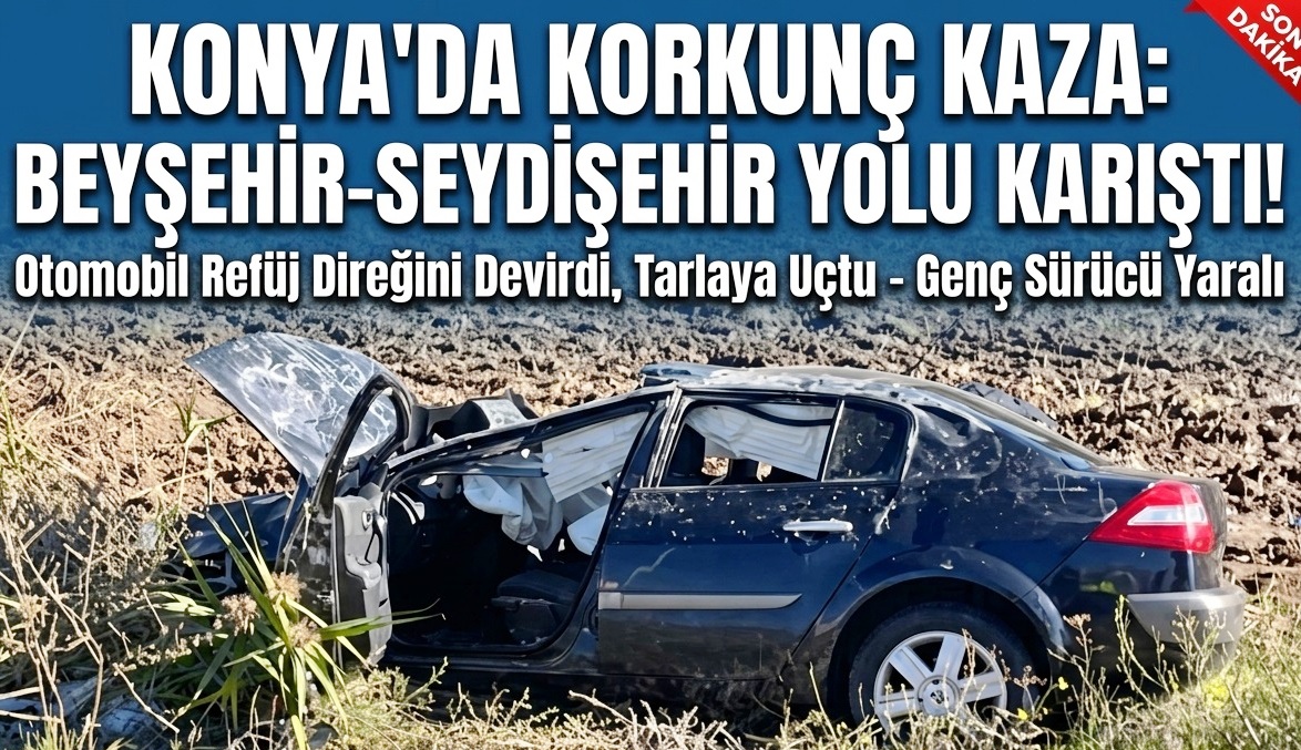 Beyşehir-Seydişehir Çevre Yolunda Kaza: 1 Yaralı
