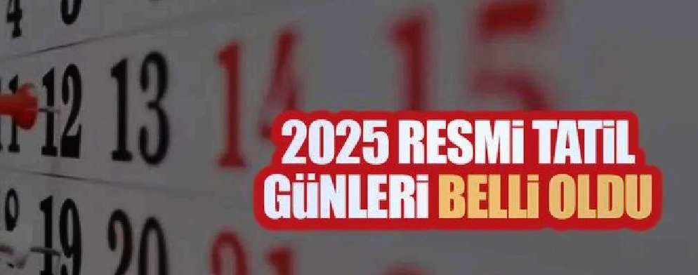 2025 resmi tatiller takvimi belli oldu! İşte tatil günleri