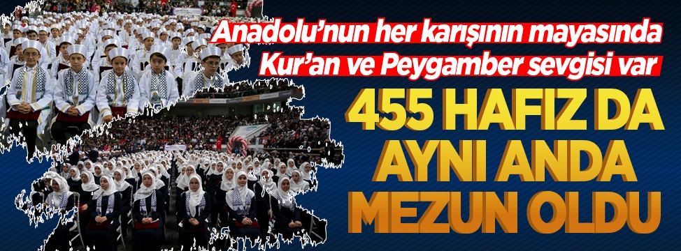 455 hafız da aynı anda mezun oldu