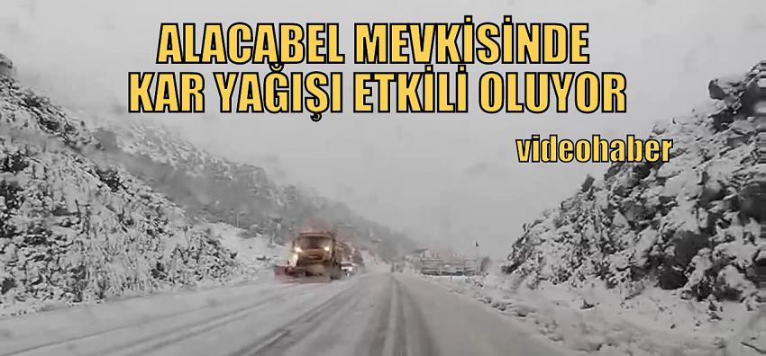 ALACABEL MEVKİSİNDE KAR YAĞIŞI ETKİLİ OLUYOR