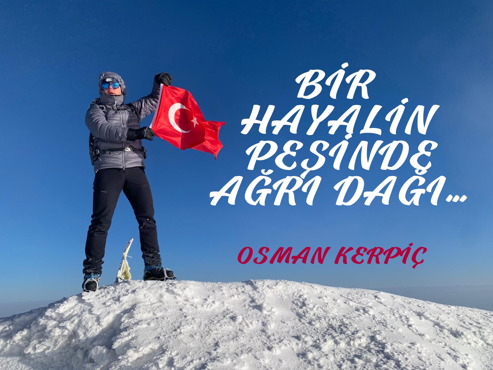 BİR HAYALİN PEŞİNDE AĞRI DAĞI…