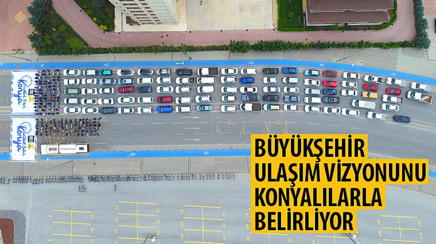 Büyükşehir Ulaşım Vizyonunu Konyalılarla Belirliyor