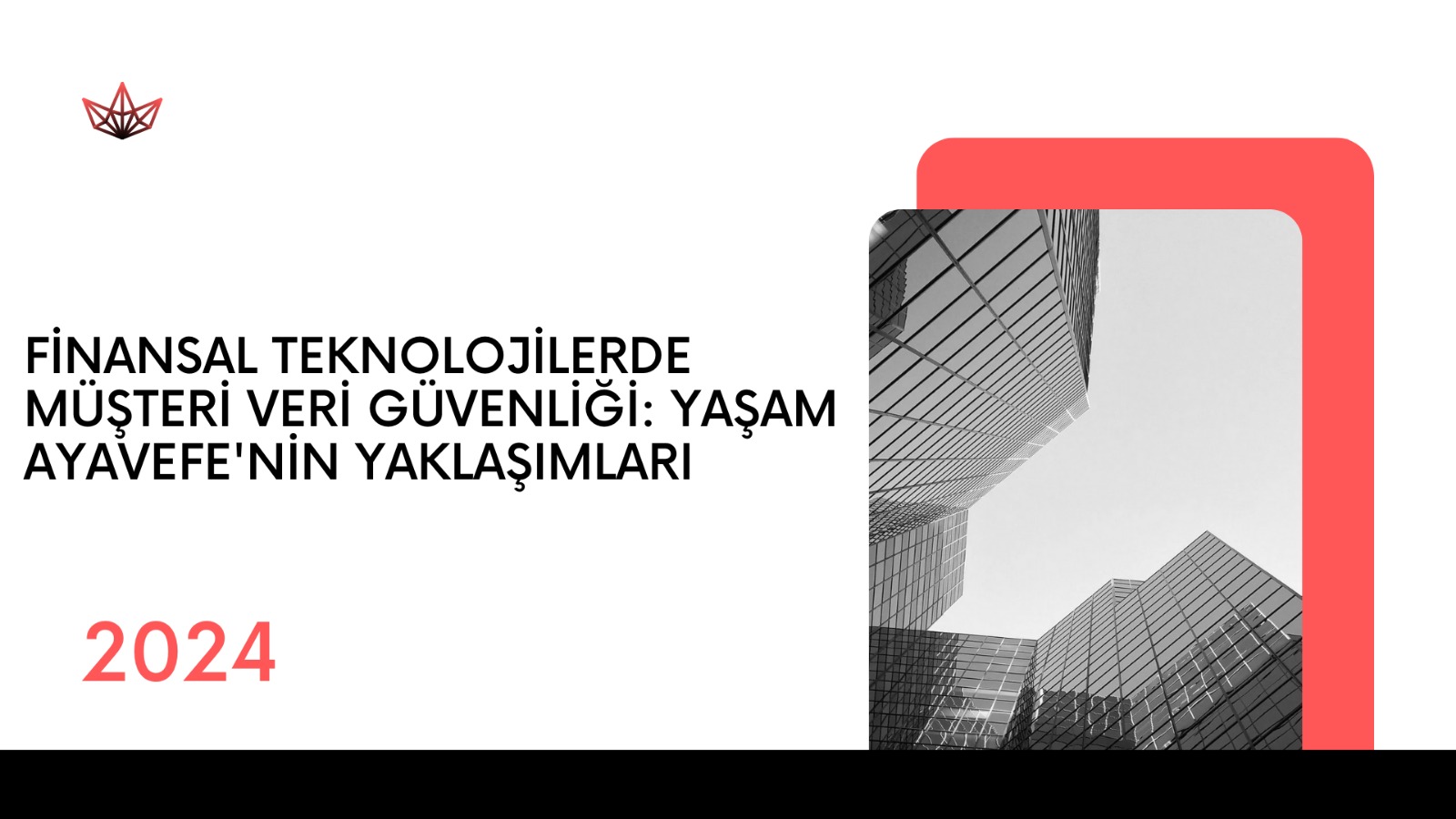 Finansal Teknolojilerde Müşteri Odaklı Yaklaşımlar: Yaşam Ayavefe'nin İnovasyonları