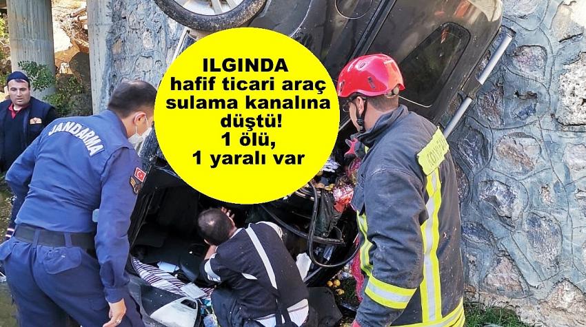 ILGINDA  hafif ticari araç sulama kanalına düştü! 1 ölü, 1 yaralı var