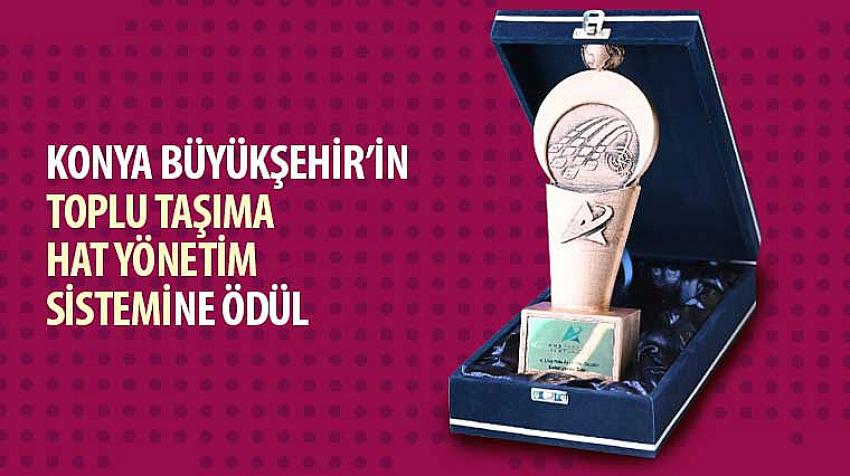 Konya Büyükşehir’in “Toplu Taşıma Hat Yönetim Sistemi”ne Ödül