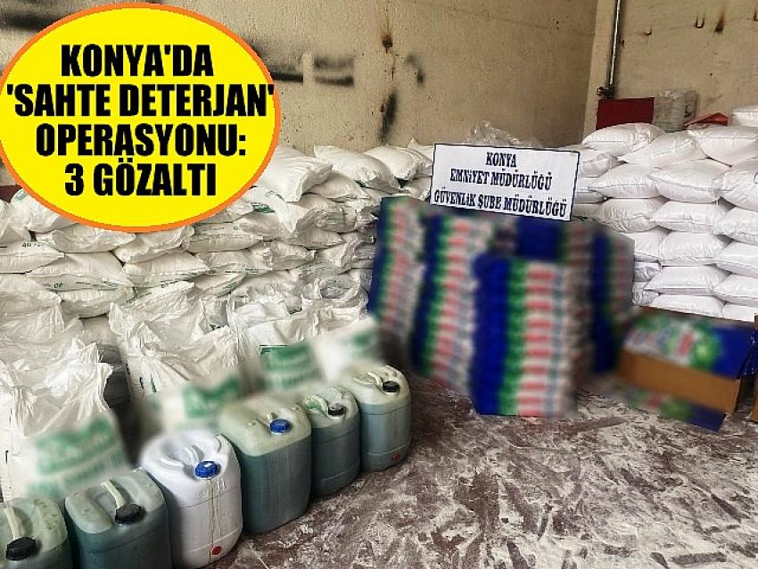 KONYA'DA 'SAHTE DETERJAN' OPERASYONU: 3 GÖZALTI