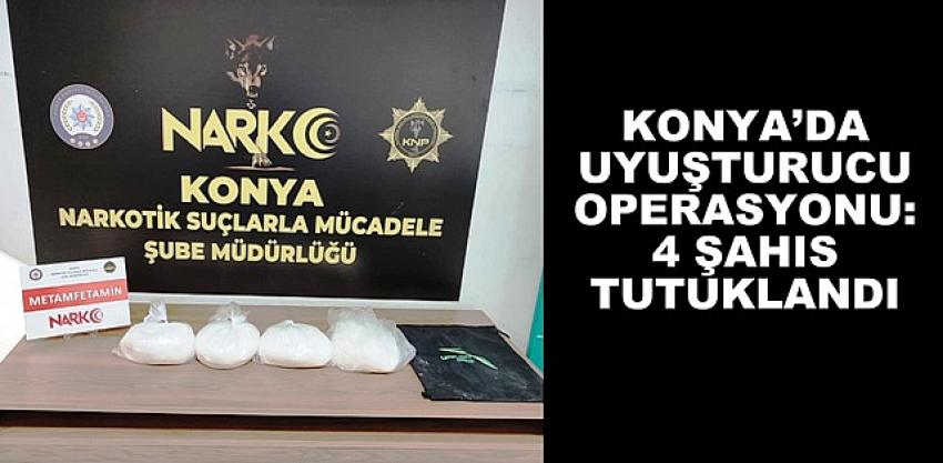 KONYA’DA UYUŞTURUCU OPERASYONU: 4 ŞAHIS TUTUKLANDI VİDEO