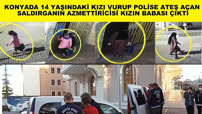 KONYADA 14 YAŞINDAKİ KIZI VURUP POLİSE ATEŞ AÇAN SALDIRGANIN AZMETTİRİCİSİ KIZIN BABASI ÇIKTI