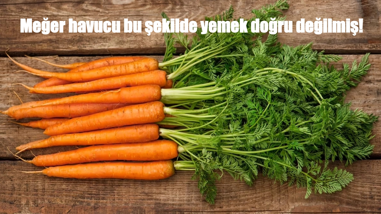 Meğer havucu bu şekilde yemek doğru değilmiş!