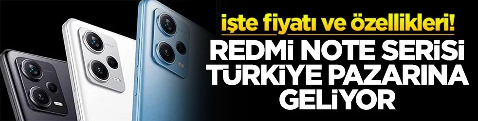 Redmi Note serisi Türkiye pazarına geliyor! İşte fiyatı ve özellikleri