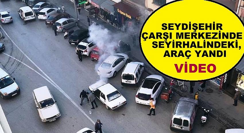 Seydişehir 'Çarşı Merkezinde seyir halindeki otomobil yandı