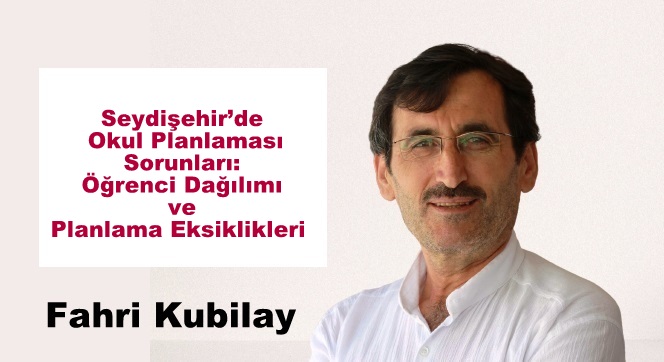 Seydişehir’de Okul Planlaması Sorunları: Öğrenci Dağılımı ve Planlama Eksiklikleri