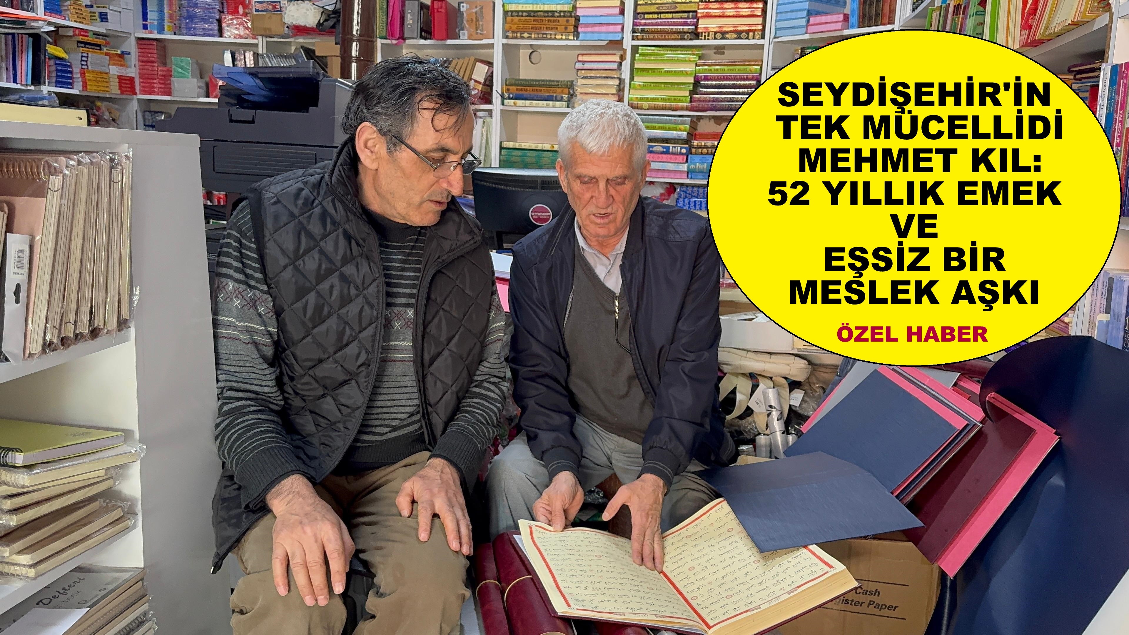 Seydişehir'in Tek Mücellidi Mehmet Kıl: 52 Yıllık Emek ve Eşsiz Bir Meslek Aşkı ÖZEL HABER