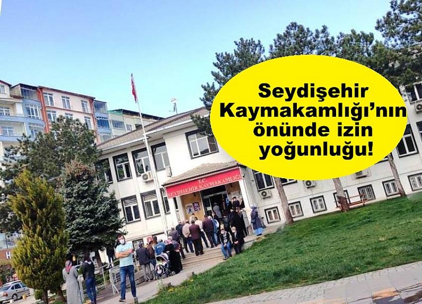 Seydişehir Kaymakamlığı’nın önünde izin yoğunluğu!