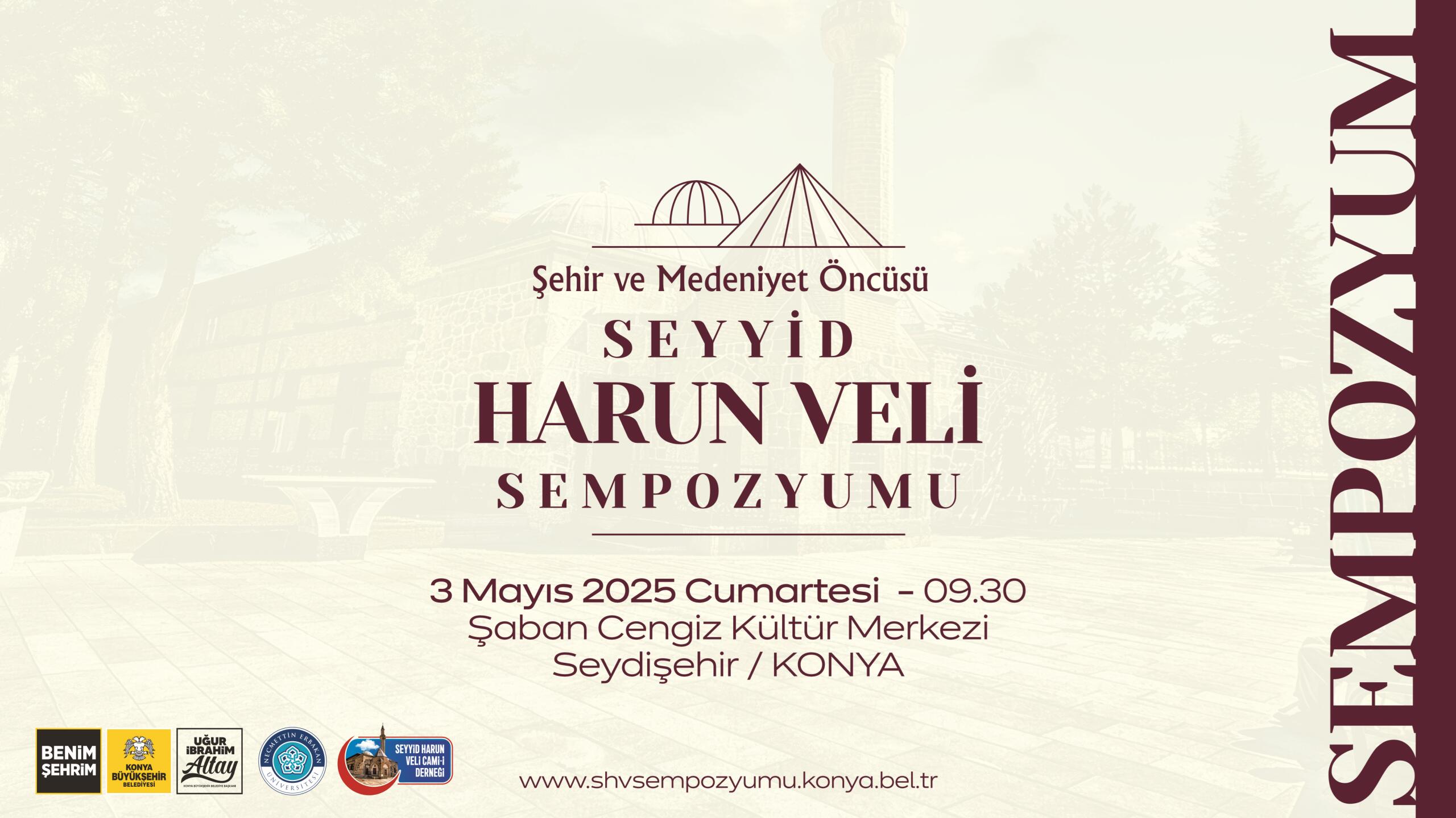 KONYA   BÜYÜKŞEHİRDEN  SEYDİŞEHİRDE SEYYİD HARUN VELİ SEMPOZYUMU