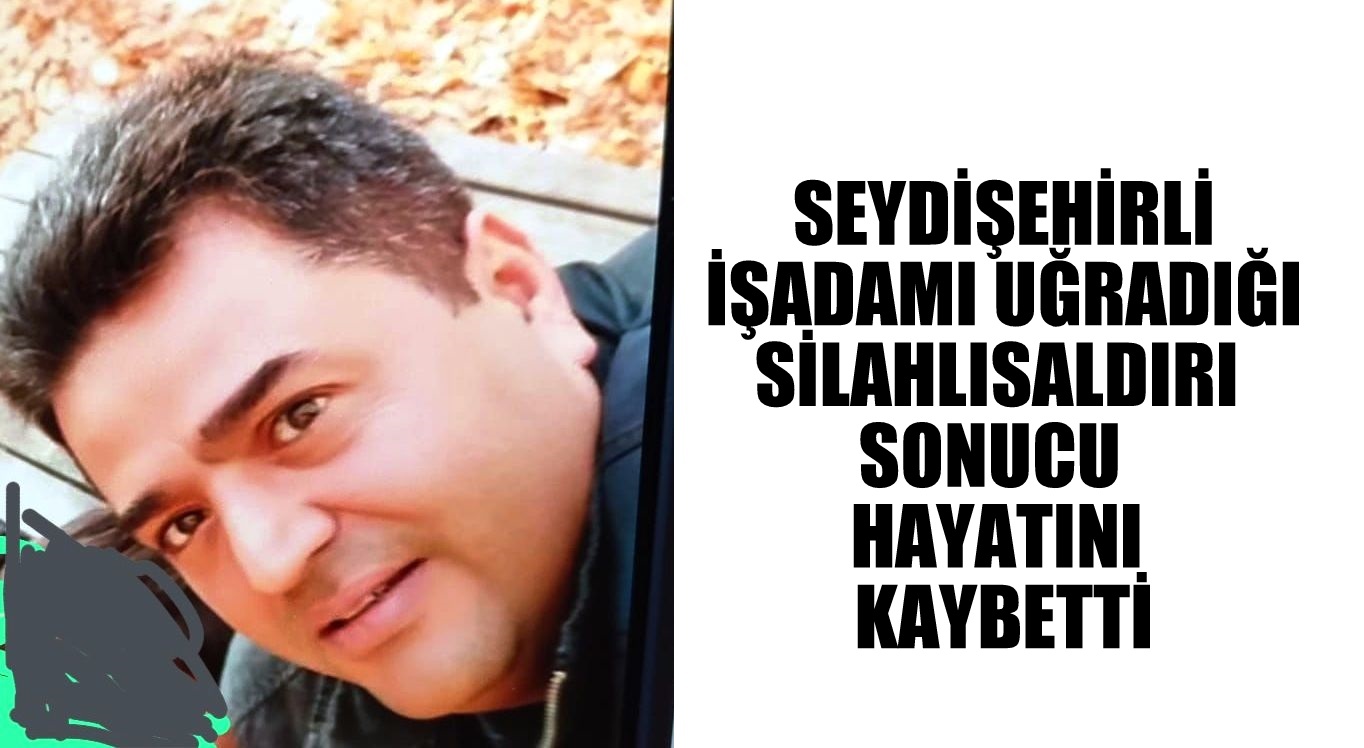 SİLAHLI SALDIRI  SONUCU  1 KİŞİ HAYATINI KAYBETTİ